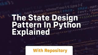 The state design pattern in python explained