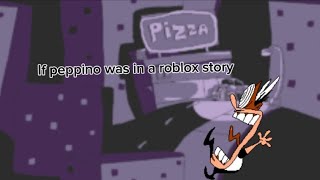 If peppino was in a roblox story