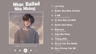 Lạ lùng em tớiii... Lạ Lùng, Bước Qua Mùa Cô Đơn - Nhạc Ballad Việt Nhẹ Nhàng Gây Nghiện