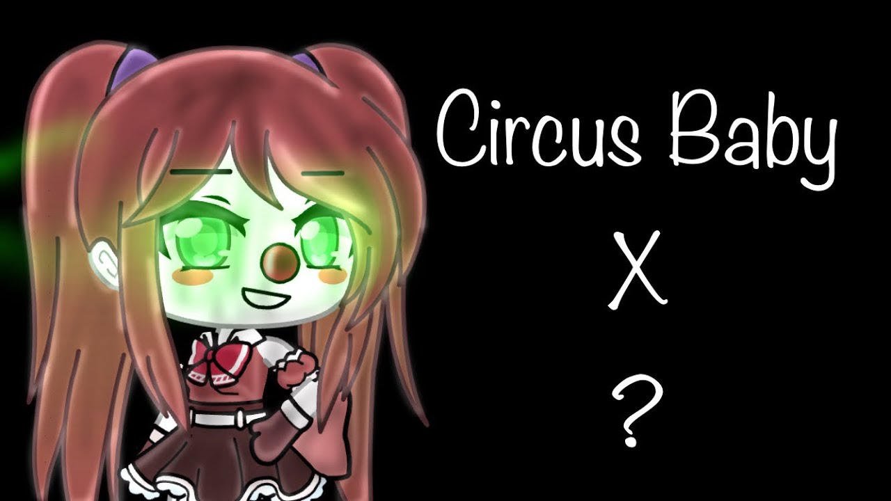 The Best 30 Circus Baby Gacha Life - Aboutstartart