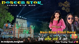 NASEEB STAR 🌟 | Insta Trending Timli..💕😍 | Non-Stop Timli Song | At.Vadpada,Songhdh