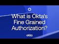 What is Okta's Fine Grained Authorization? | Okta