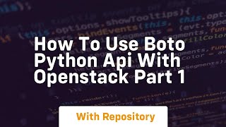 How to use boto python api with openstack part 1