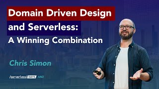 11 Talk: Chris Simon, Domain Driven Design and Serverless: A Winning Combination