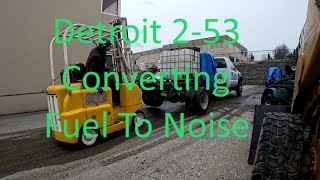 Detroit 2-53 (Converting Fuel To Noise)