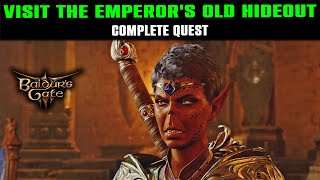 Visit the Emperor's Old Hideout Complete Mission Guide - Baldur's Gate 3 ACT 3 SIDE QUEST