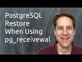 PostgreSQL Restore When Using pg_receivewal