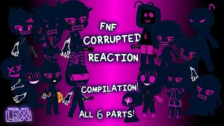 Compilation of FNF Corrupted Characters React to Friday Night Funkin' Corruption Memes | Parts 1 - 6