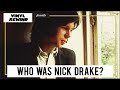 Who Was Nick Drake? A MiniDoc on the Singer | Vinyl Rewind