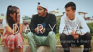 Daryaa || Cover Video || Tanu Dey, Sandeep Das, Nishan Sundash