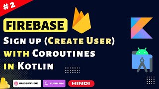 Firebase Authentication with Coroutines in Kotlin | User Sign up | Hindi #2