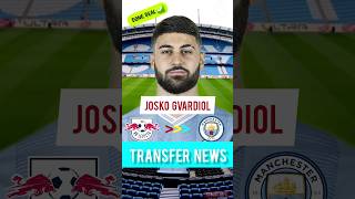 🚨 JOŠKO GVARDIOL to MAN CITY 🔥 | HERE WE GO  ✅️ | Manchester City Transfer News