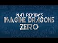 Nat Reviews: Imagine Dragons' Zero