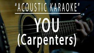 You - Carpenters (Acoustic karaoke)