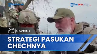 Strategi Serangan Pasukan Chechnya Diklaim Ampuh dan Berhasil Gempur Kota Mariupol Ukraina