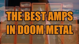 The Best Amps In Doom Metal