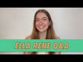 Ella Rene Q&A