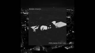 Ross Couch - Feelings For You (Radio Edit)