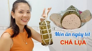 LÀM CHẢ LỤA ĐỂ DÀNH ĂN TẾT|Tôi là người Bến Tre