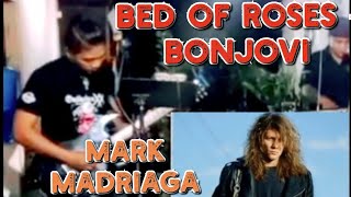 BED OF ROSES - BONJOVI - MARK MADRIAGA COVER