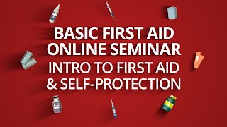 LIVE : Basic First Aid Online Seminar - Intro to First Aid \u0026 Self-Protection | May 4, 2020