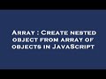 Array : Create nested object from array of objects in JavaScript