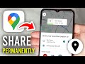How To Permanently Share Your Location In Google Maps - Full Guide