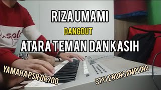 Antara Teman Dan Kasih - Riza Umami - Style By Yamaha PSR OR700