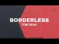 Borderless - Tom Read (Official Lyric Video)