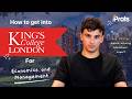 HOW TO GET INTO KING'S COLLEGE LONDON FOR ECONOMICS AND MANAGEMENT