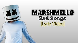Marshmello - Sad Songs [Lyric Video]