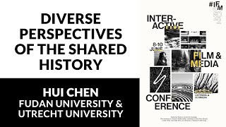 IFM2022: Diverse Perspectives of the Shared History by Hui Chen