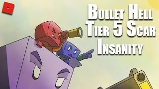 [Bullet Hell] Tier 5 Scar Insanity