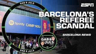 ‘It’s UGLY!’ Barcelona’s refereeing scandal takes another turn | Gab & Juls | ESPN FC