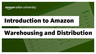 Introduction to Amazon Warehousing and Distribution (AWD)