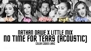 Little Mix - No Time For Tears (Color Coded) [Acoustic Version]
