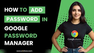 How to Add a Password in Google Password Manager