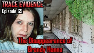 Trace Evidence - 069 - The Disappearance of Brandy Hanna