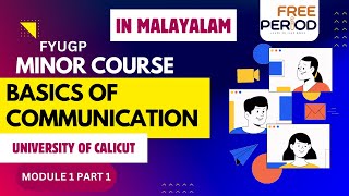 Basics of Communication | Module 1 |Part 1 | Calicut University | FYUGP | Journalism Minor