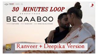 Beqaaboo - 30 min Loop - Gehraiyaan (Ranveer + Deepika Version)