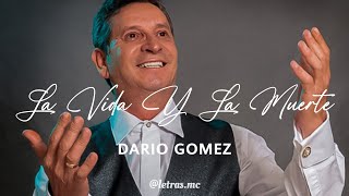 La Vida Y La Muerte - Darío Gómez - Letra