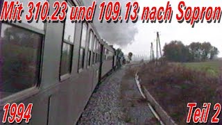 Mit 310.23 und 109.13 von Wien nach Sopron - Teil 2