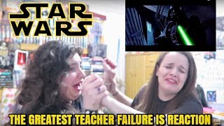 STAR WARS "THE GREATEST TEACHER FAILURE IS" REACTION