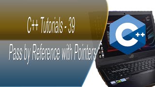 C++ Programming Tutorials - 39 - Pass by Reference with Pointers
