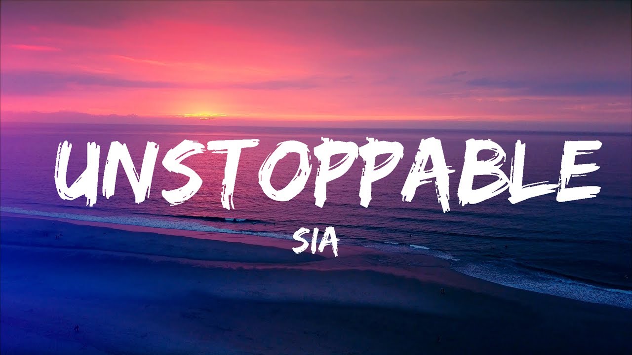 Playlist || Sia - Unstoppable (Lyrics) || Vibe Song - YouTube