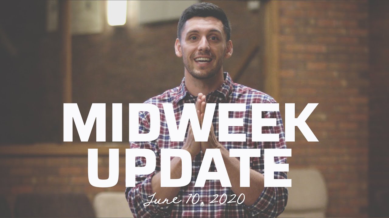 Midweek Update June 10 2020 Youtube