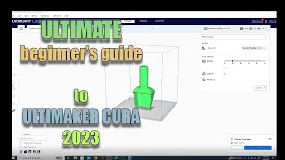 Cura For Beginners! - 2023 - Beginner's guide to Cura