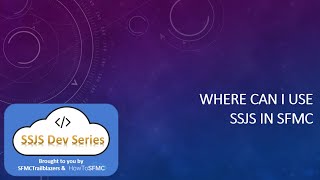 SSJS Dev Series - Where to use SSJS in SFMC
