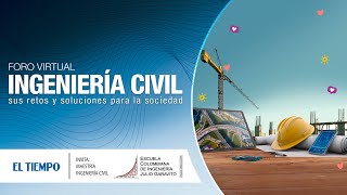 Foro Virtual: Ingeniería civil: sus retos y soluciones para la sociedad