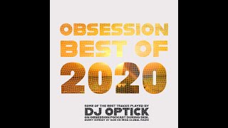 Dj Optick Obsession Ibiza Global Radio BEST OF 2020